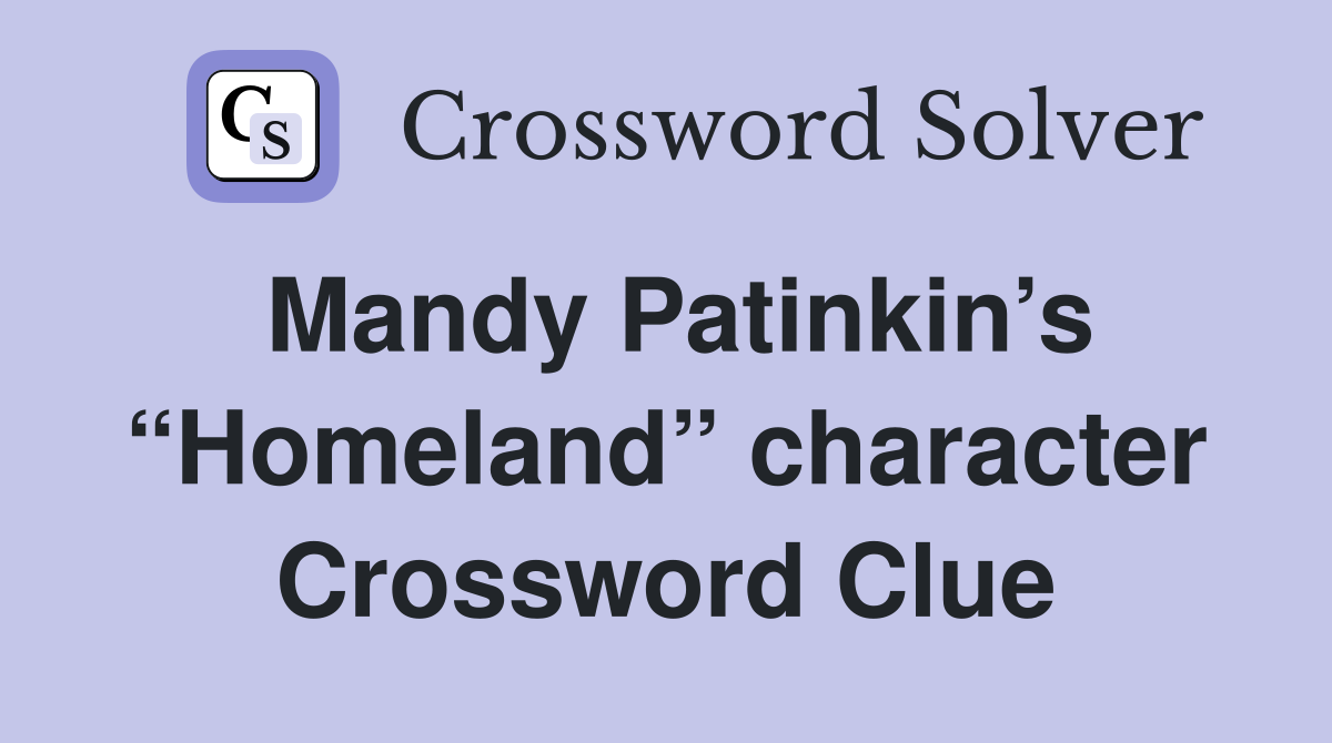Mandy Patinkin’s “Homeland” character Crossword Clue