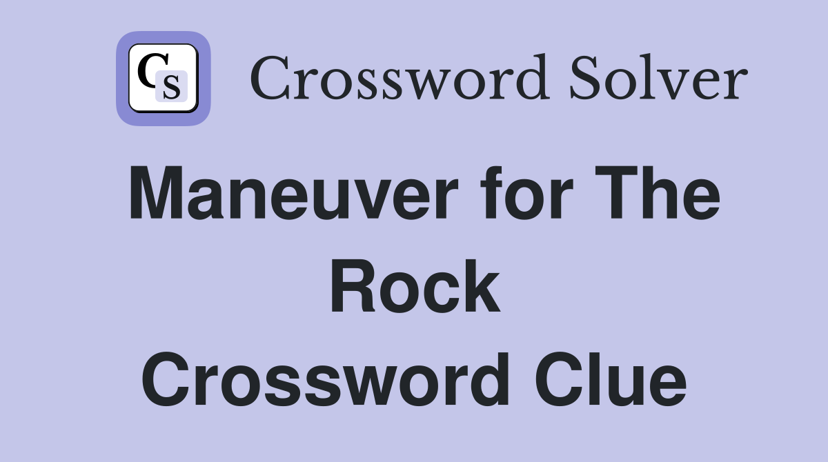 Maneuver for The Rock Crossword Clue