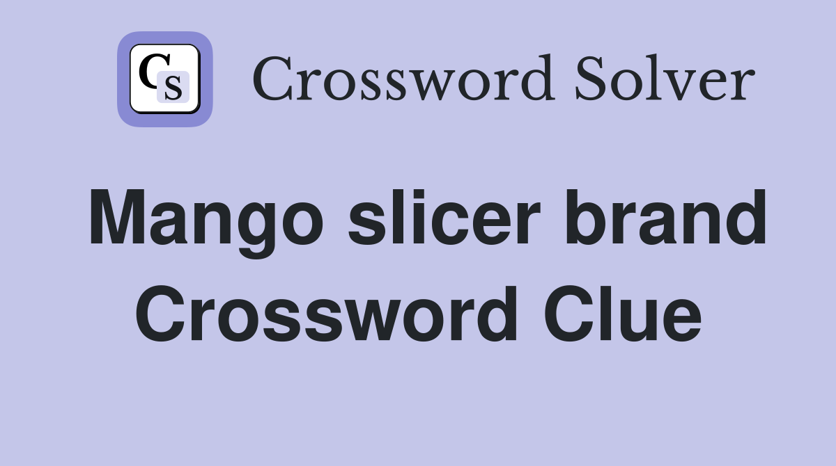 Mango slicer brand Crossword Clue