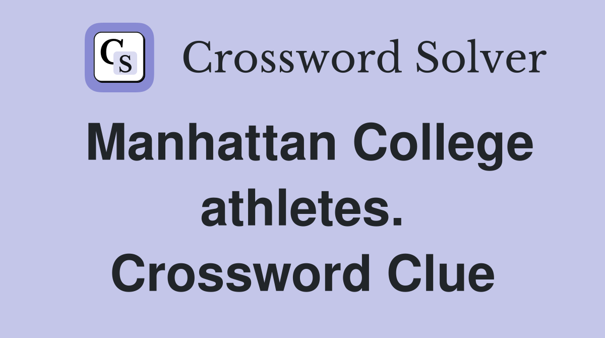 Manhattan College athletes. Crossword Clue