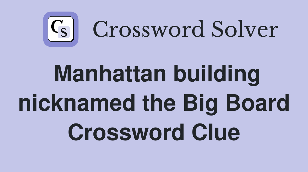 Manhattan building nicknamed the Big Board Crossword Clue