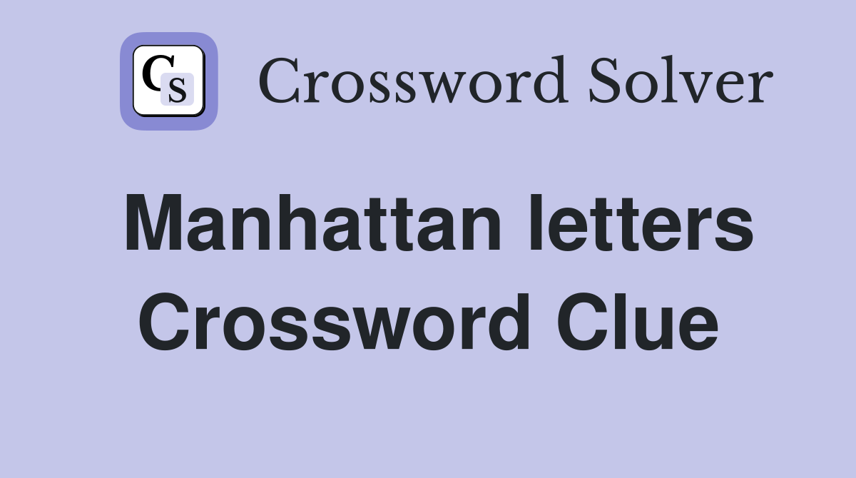Manhattan letters Crossword Clue