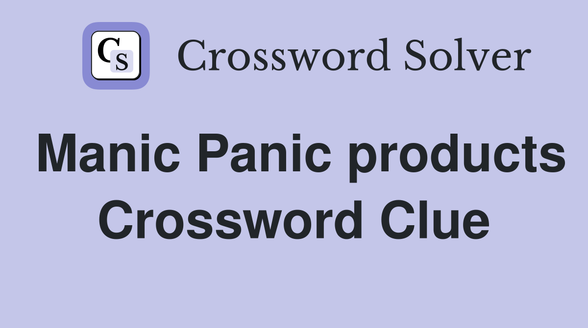 Manic Panic products Crossword Clue