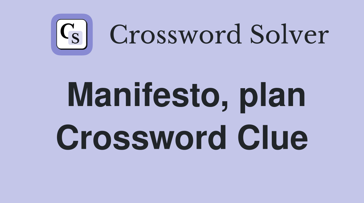 Manifesto, plan Crossword Clue