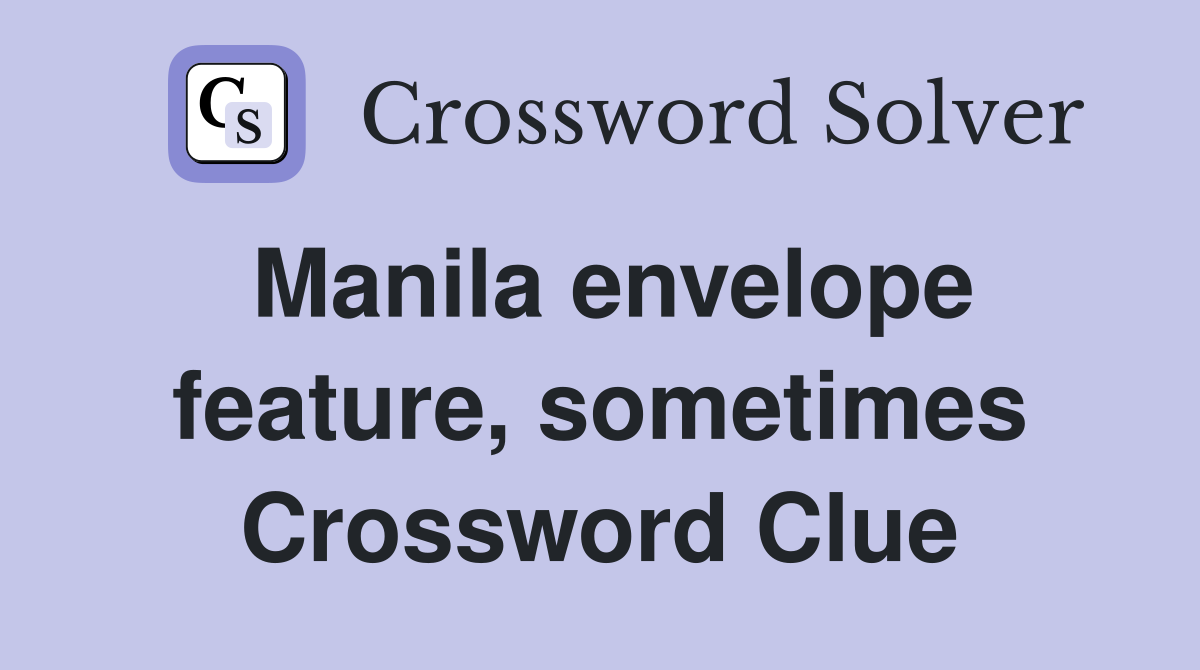 Manila envelope feature, sometimes Crossword Clue