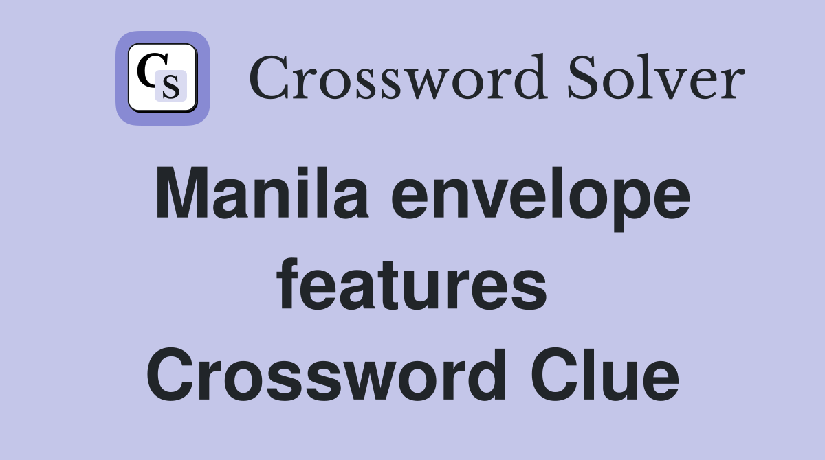 Manila envelope features Crossword Clue