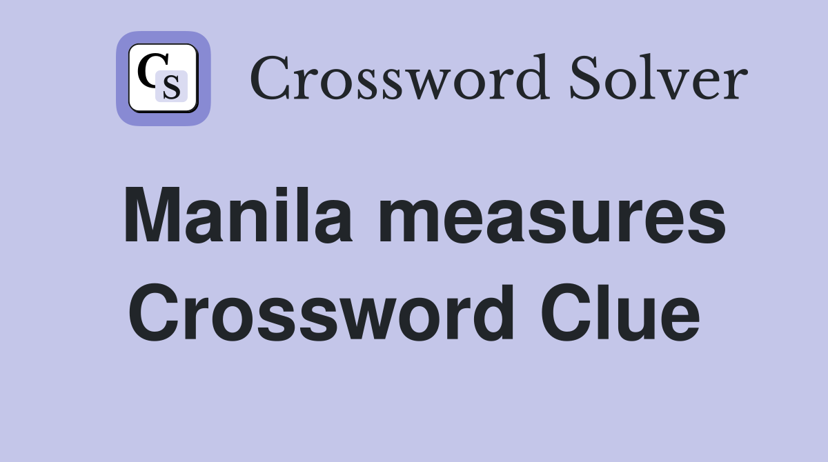 Manila measures Crossword Clue