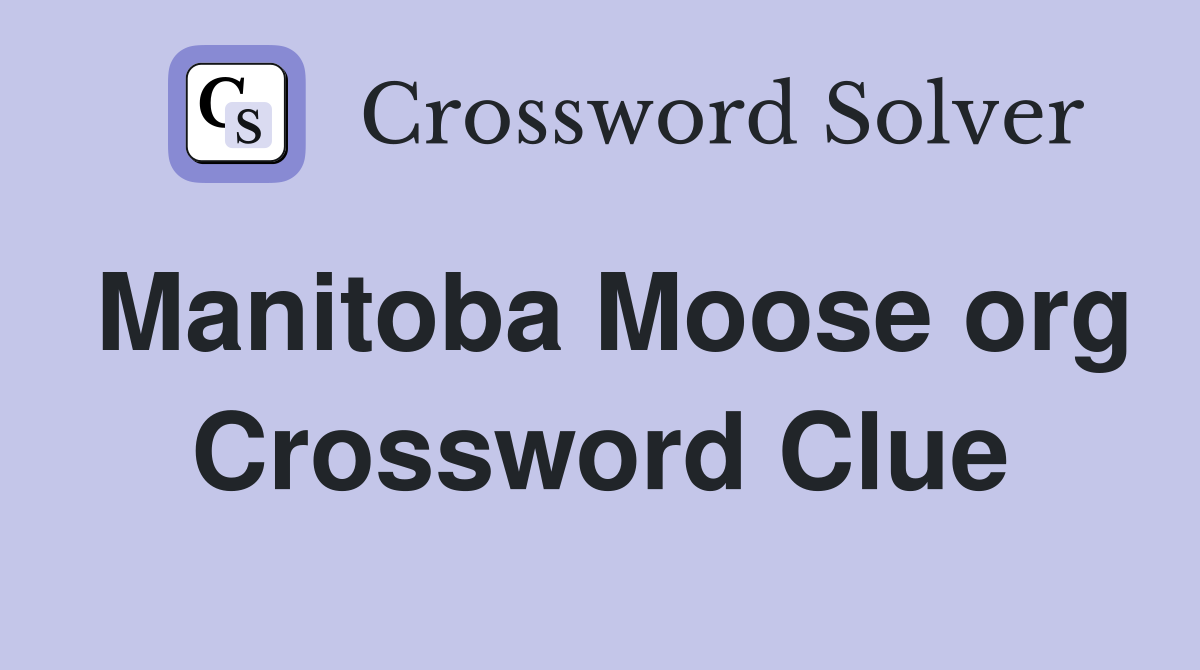Manitoba Moose org Crossword Clue