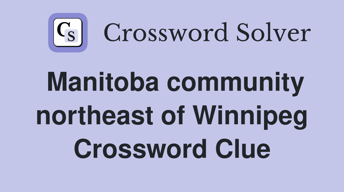 Manitoba community northeast of Winnipeg Crossword Clue