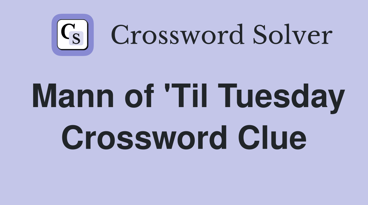 Mann of 'Til Tuesday Crossword Clue
