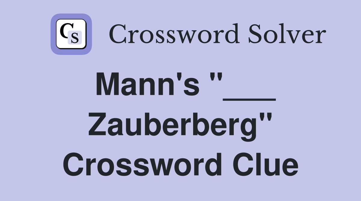 Mann's "___ Zauberberg" Crossword Clue