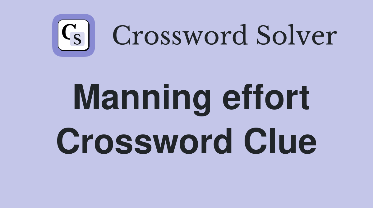 Manning effort Crossword Clue