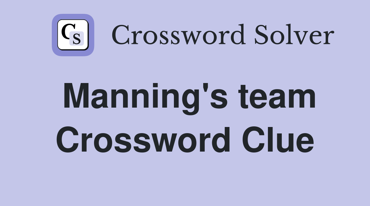 Manning's team Crossword Clue