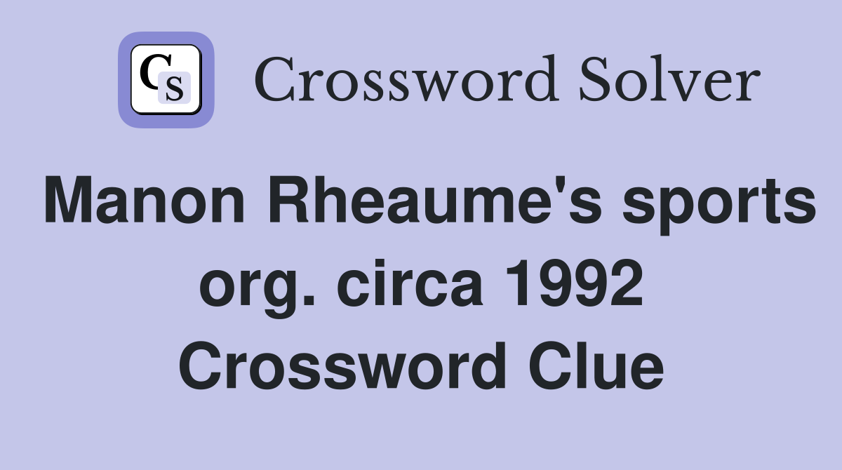 Manon Rheaume's sports org. circa 1992 Crossword Clue