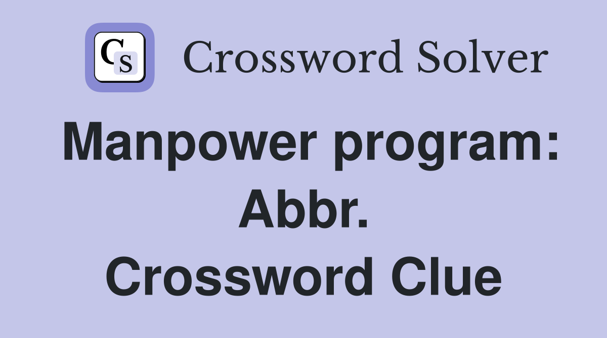 Manpower program: Abbr. Crossword Clue