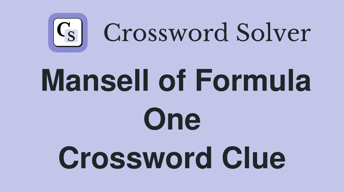 Mansell of Formula One Crossword Clue