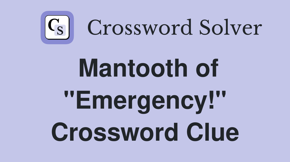 Mantooth of "Emergency!" Crossword Clue