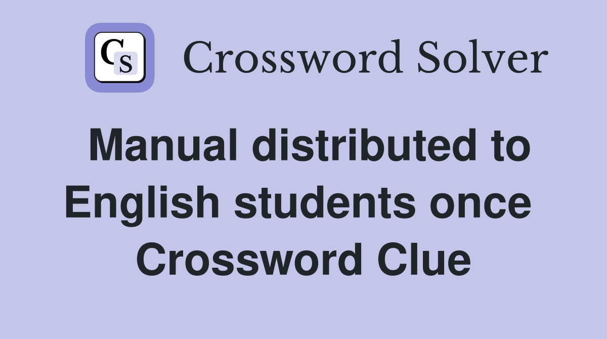 Manual distributed to English students once  Crossword Clue