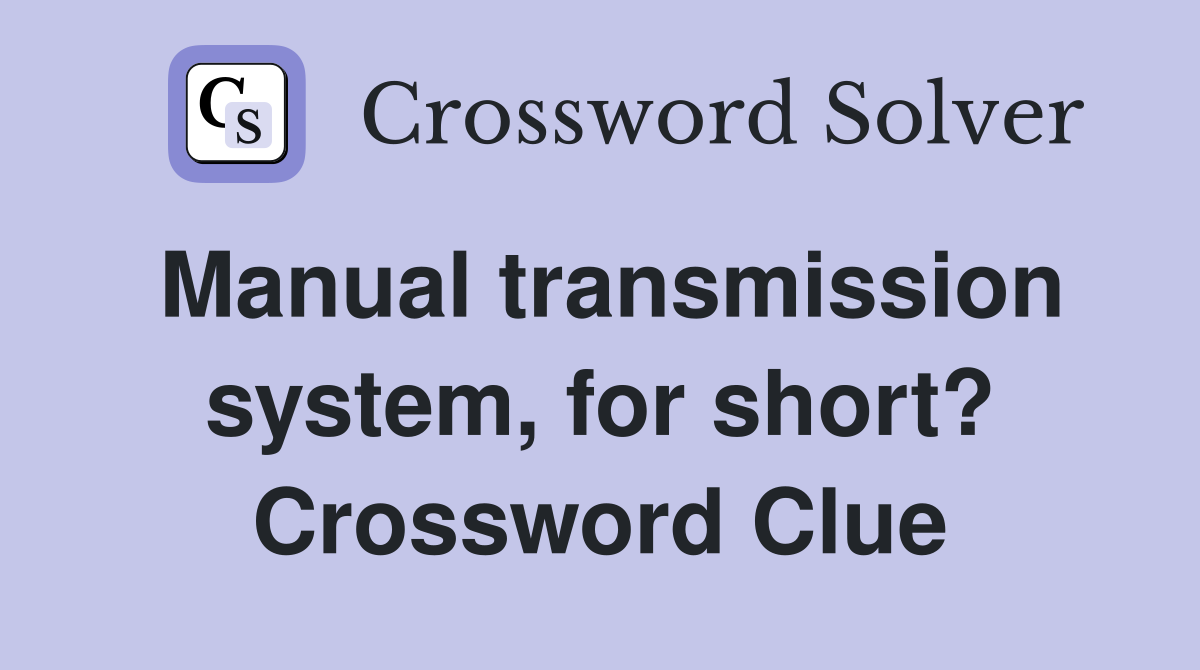 Manual transmission system, for short? Crossword Clue