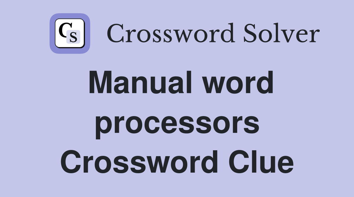 Manual word processors Crossword Clue