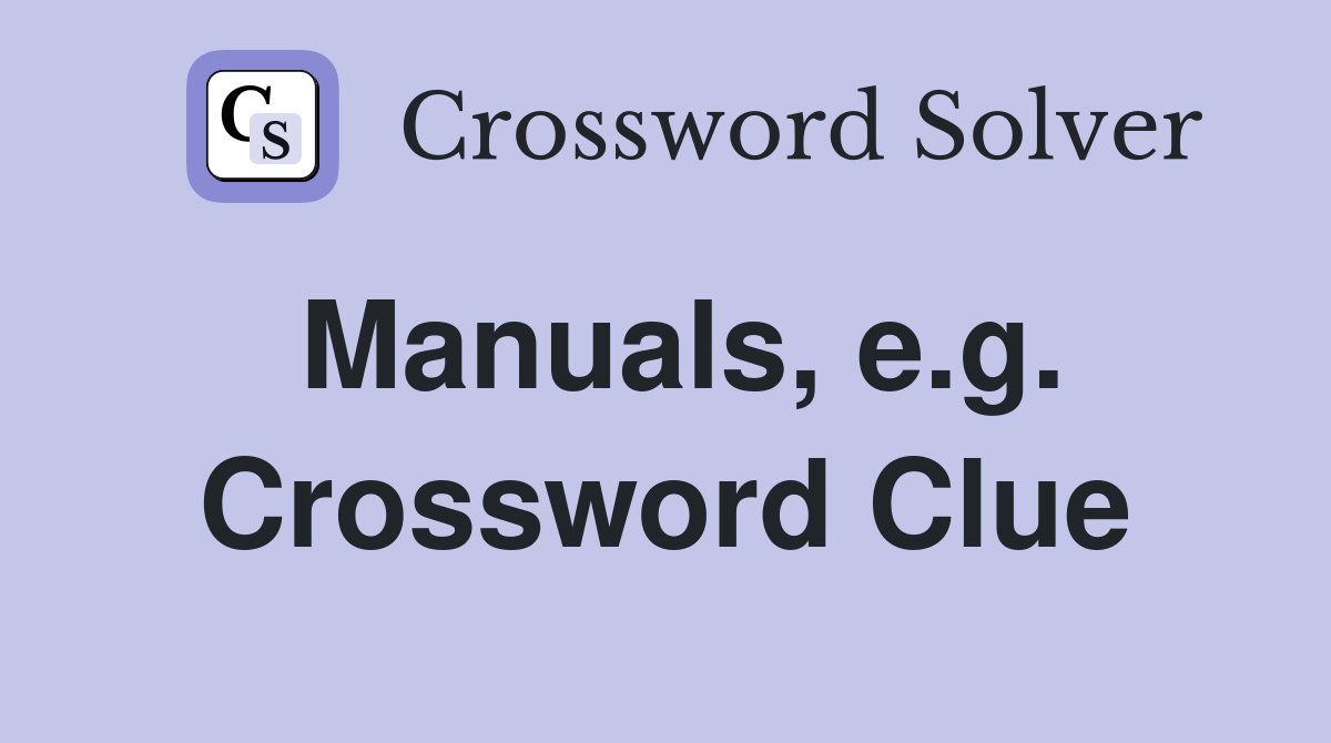 Manuals, e.g. Crossword Clue