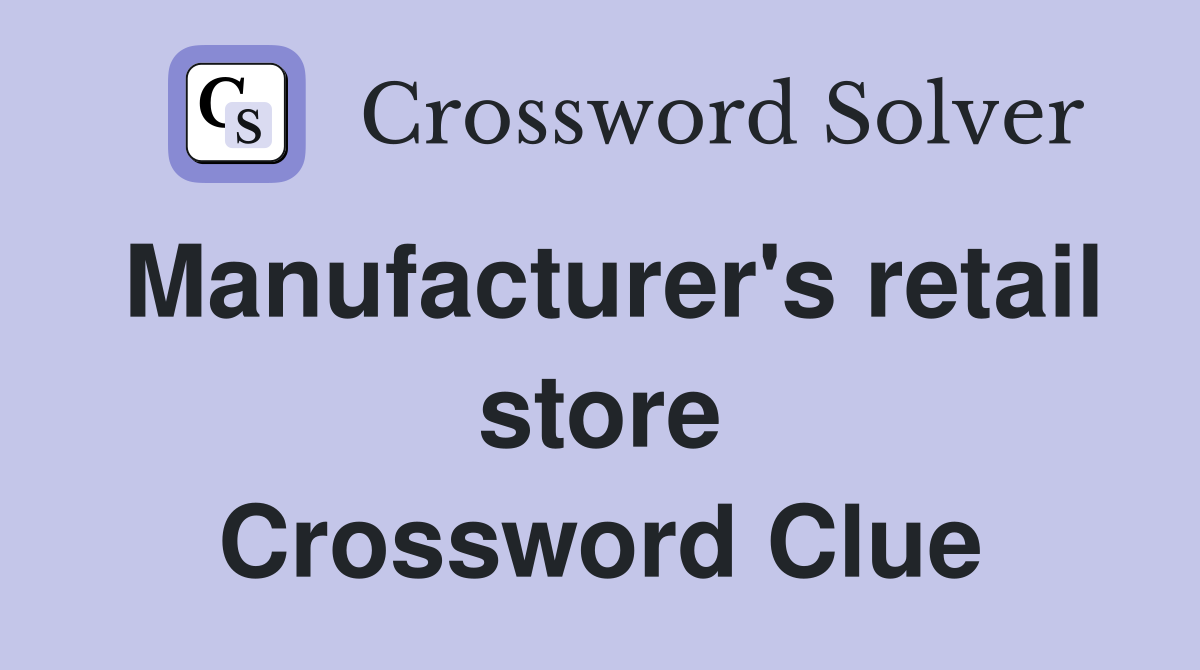 Manufacturer's retail store Crossword Clue