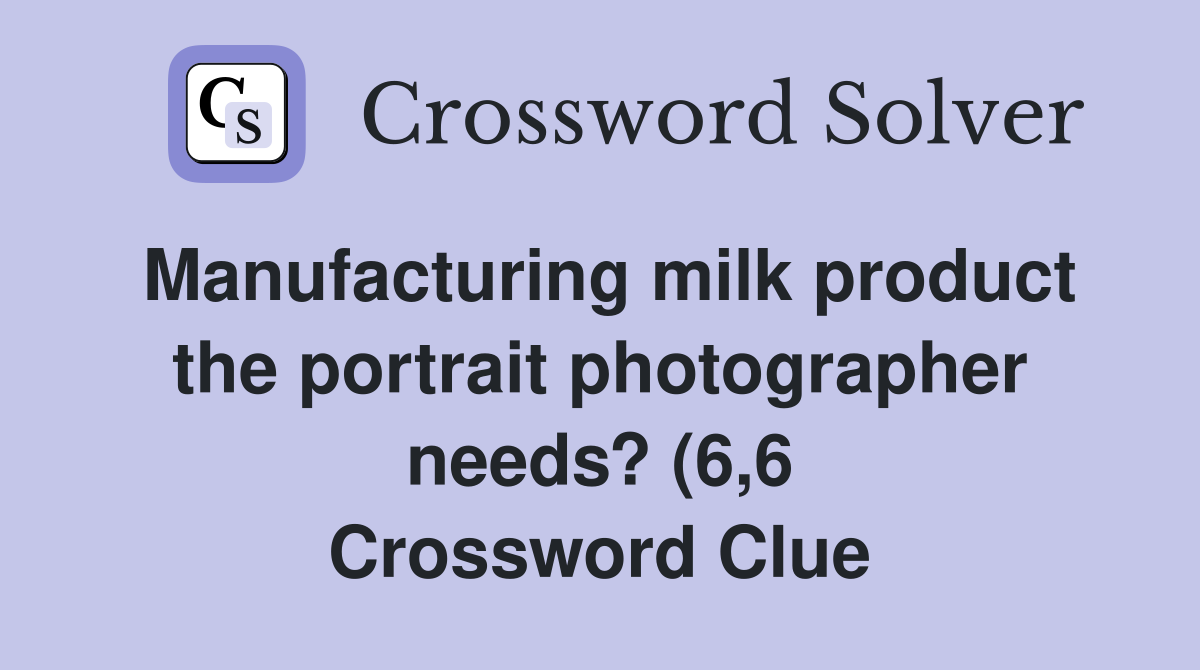 Manufacturing milk product the portrait photographer needs? (6 6 Manufacturing milk product the portrait photographer needs? (6 6