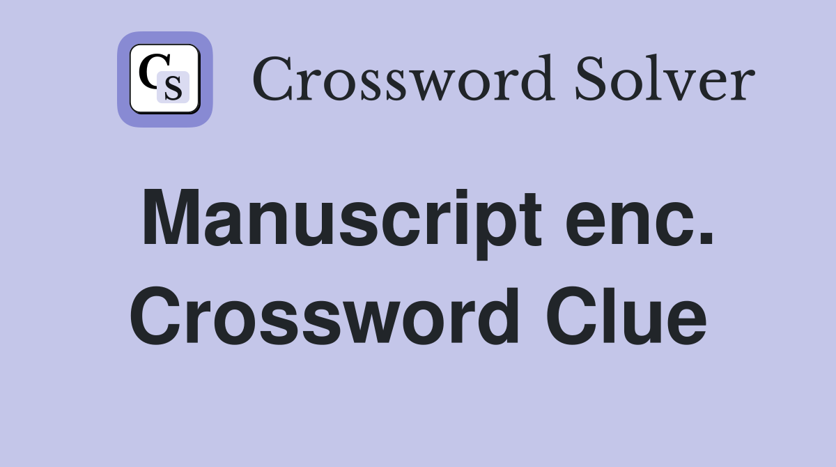 Manuscript enc. Crossword Clue