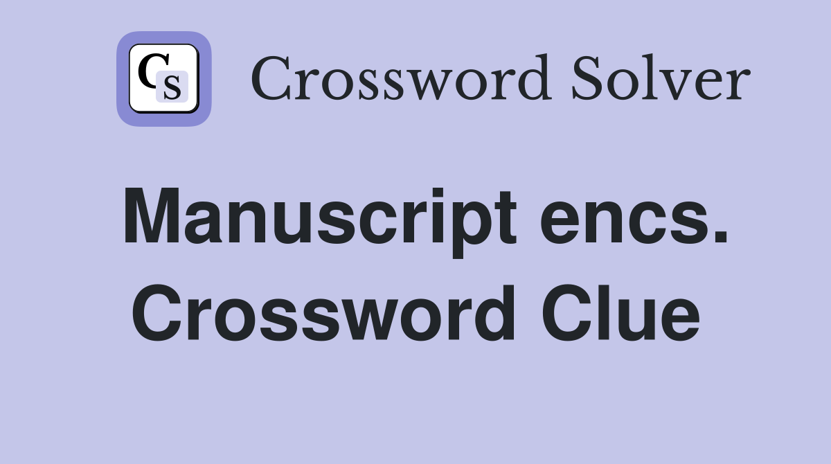 Manuscript encs. Crossword Clue