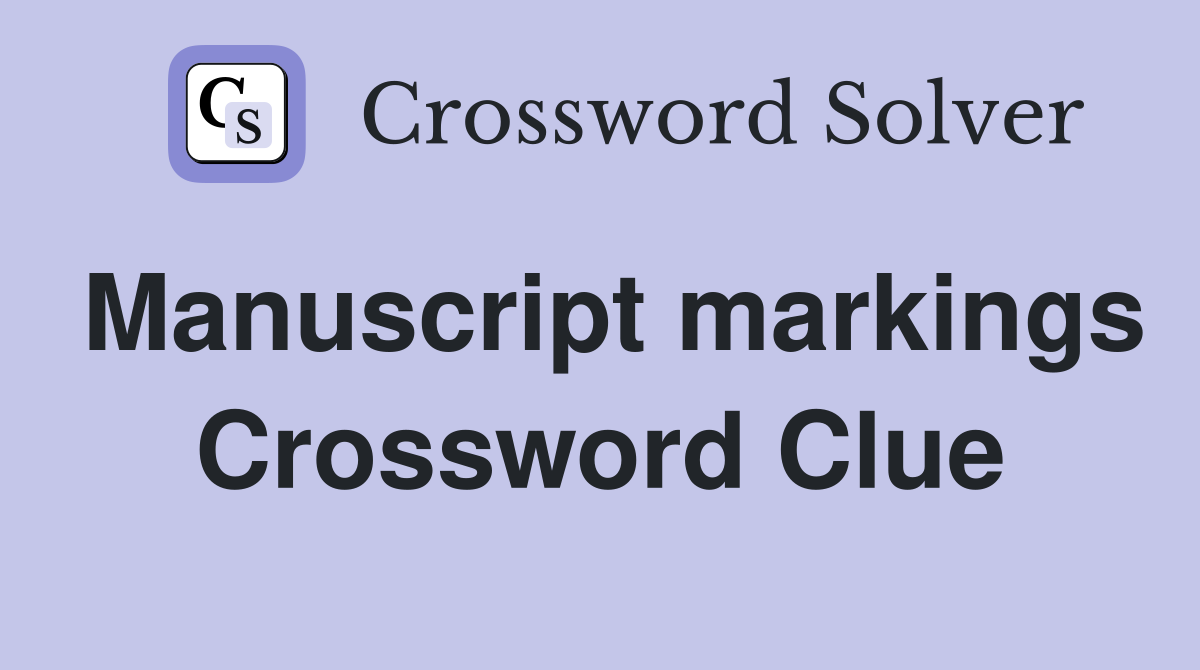 Manuscript markings Crossword Clue