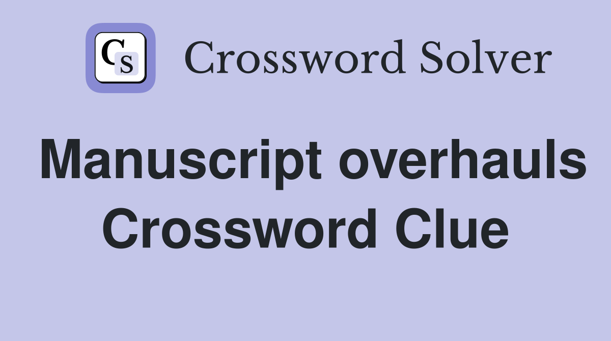 Manuscript overhauls Crossword Clue