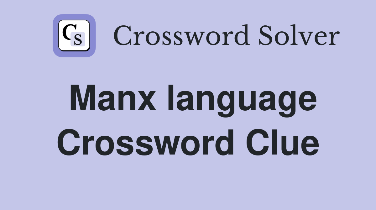 Manx language Crossword Clue