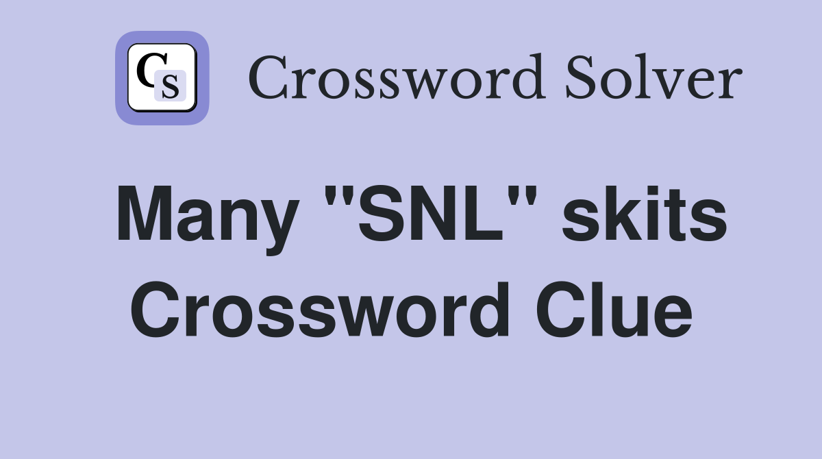Many "SNL" skits Crossword Clue