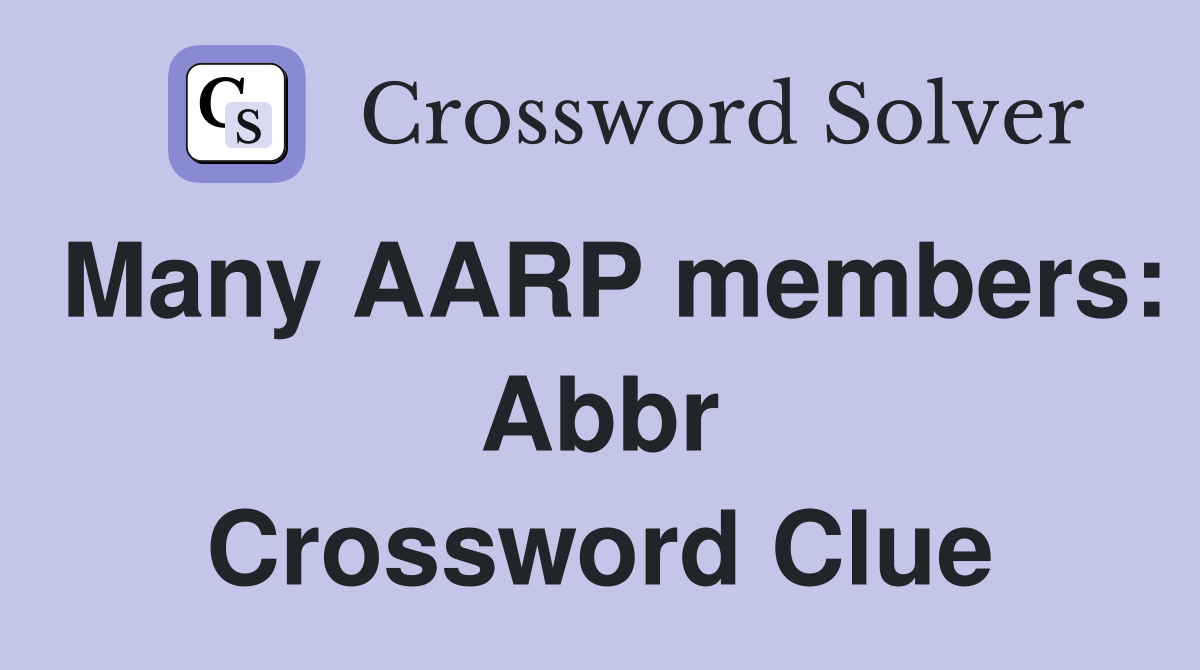 Many AARP members: Abbr Crossword Clue