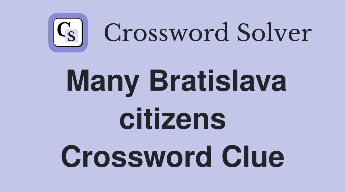 Many Bratislava citizens Crossword Clue