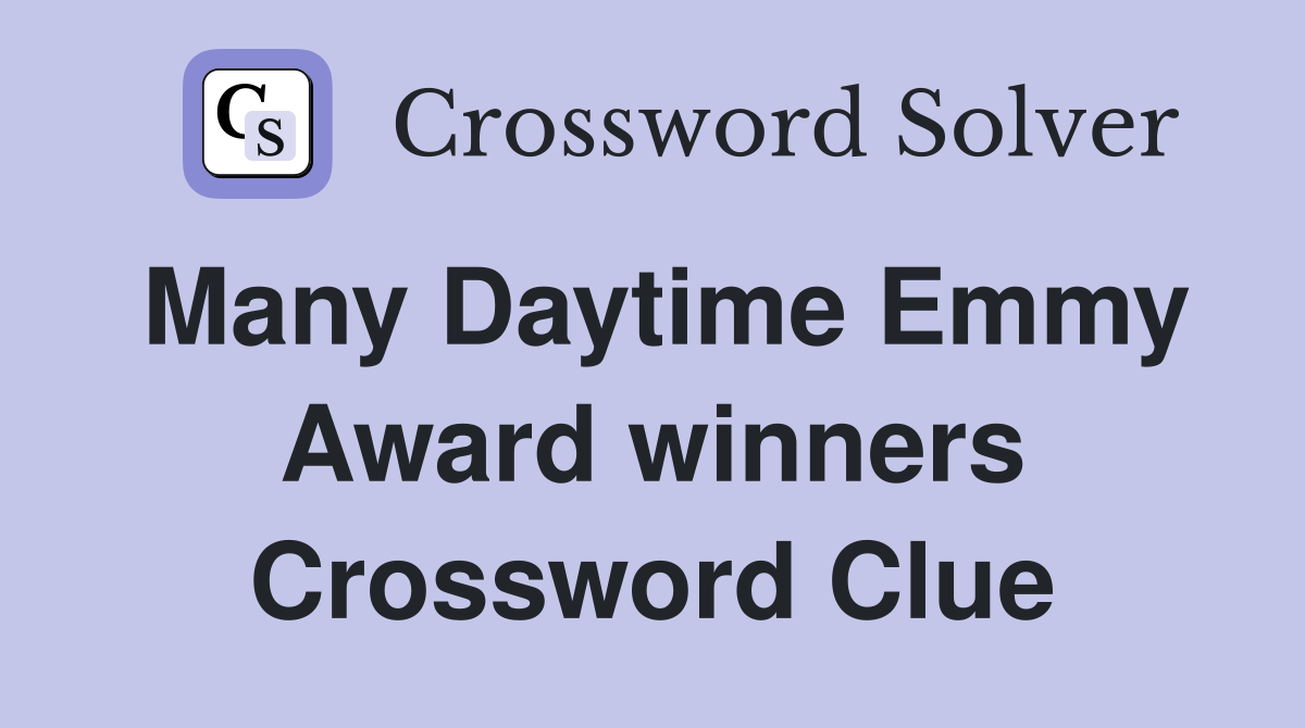 Many Daytime Emmy Award winners Crossword Clue