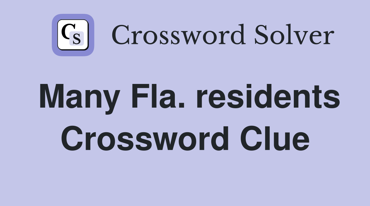 Many Fla. residents Crossword Clue