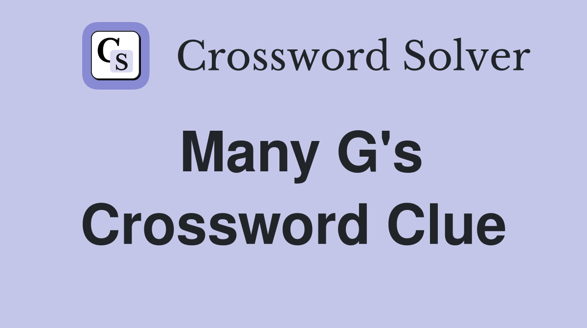 Many G's Crossword Clue