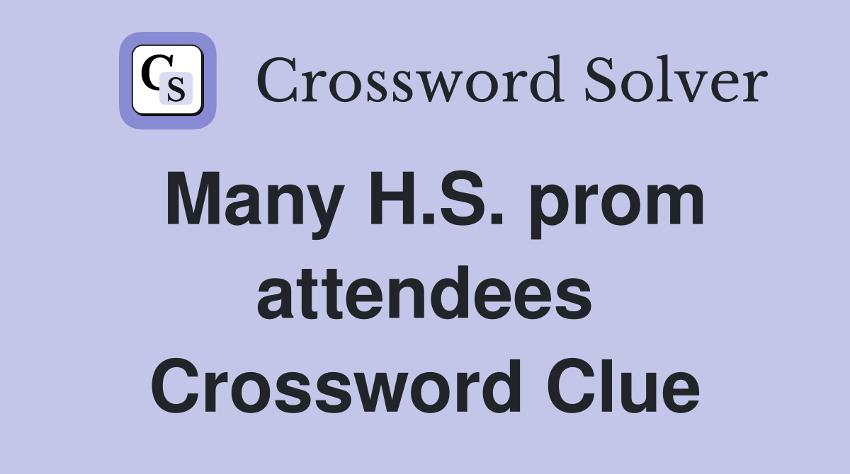 Many H.S. prom attendees Crossword Clue