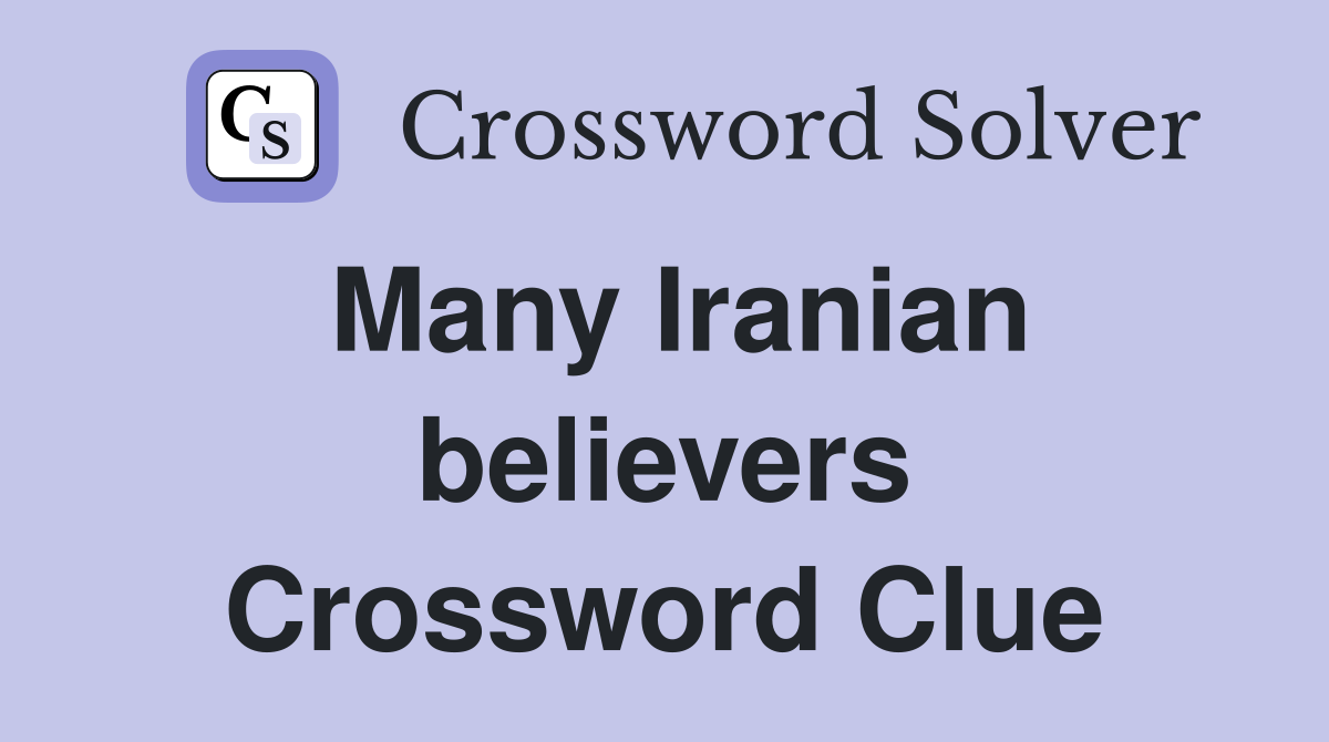 Many Iranian believers Crossword Clue