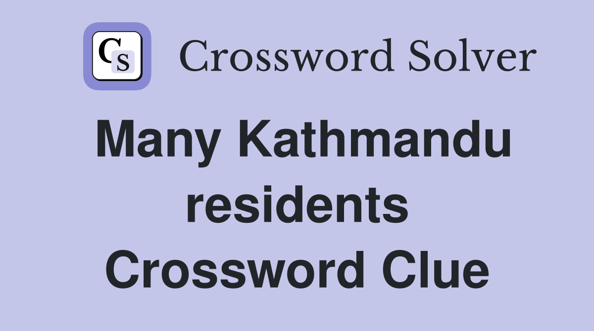Many Kathmandu residents Crossword Clue