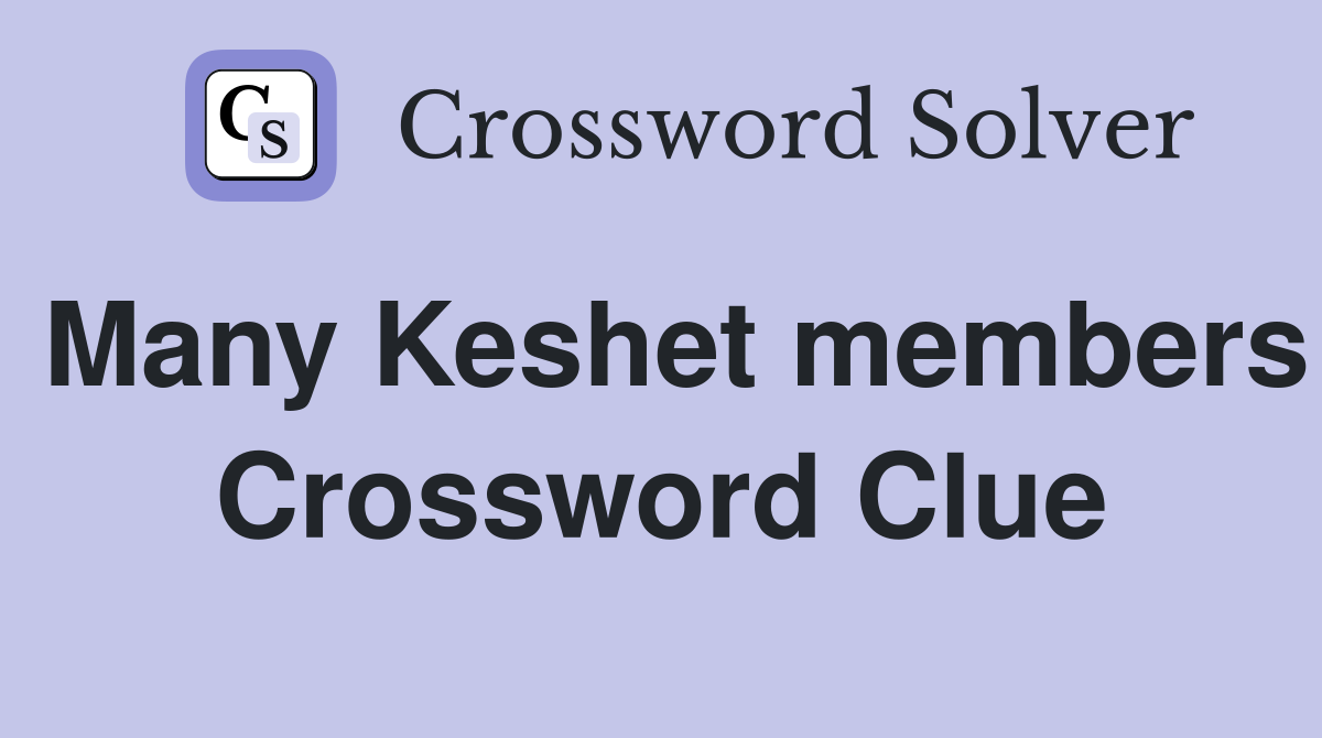 Many Keshet members Crossword Clue