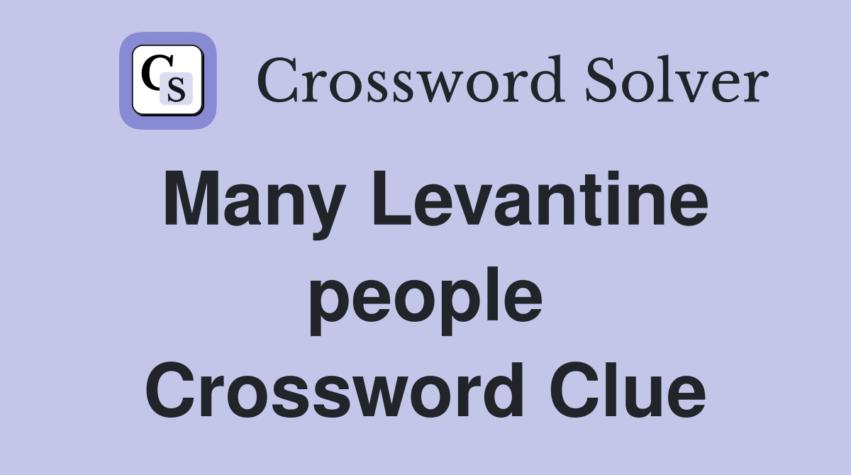 Many Levantine people Crossword Clue