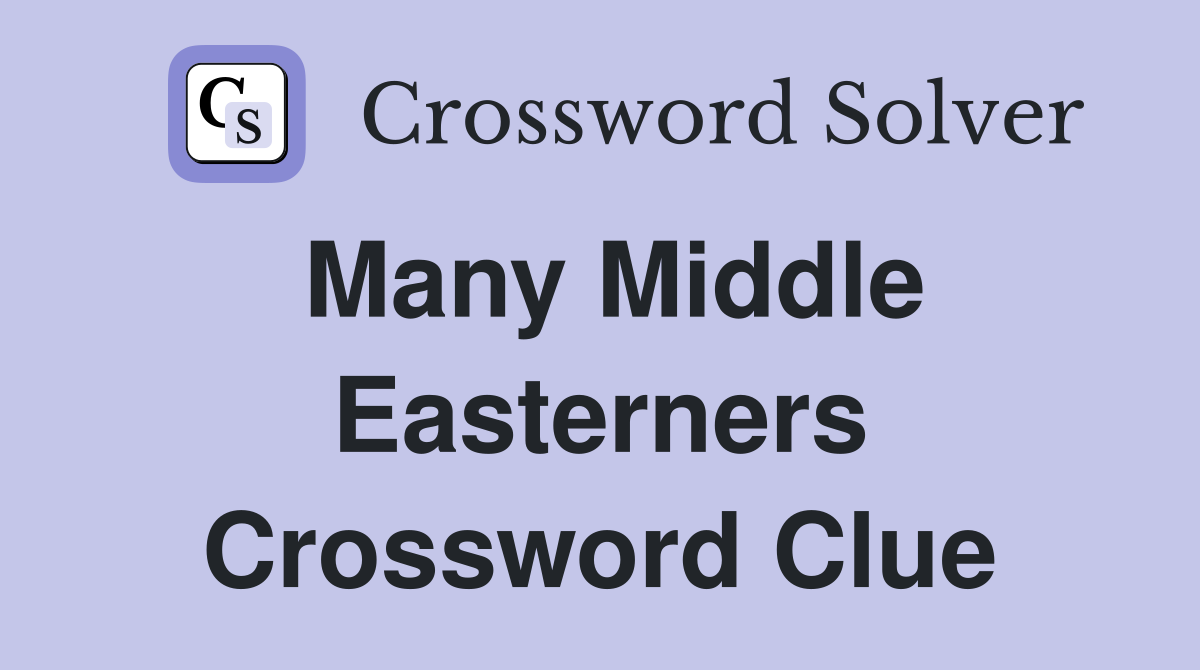 Many Middle Easterners Crossword Clue