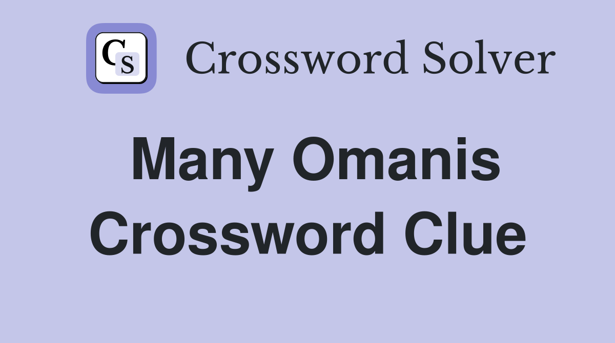 Many Omanis Crossword Clue Answers Crossword Solver