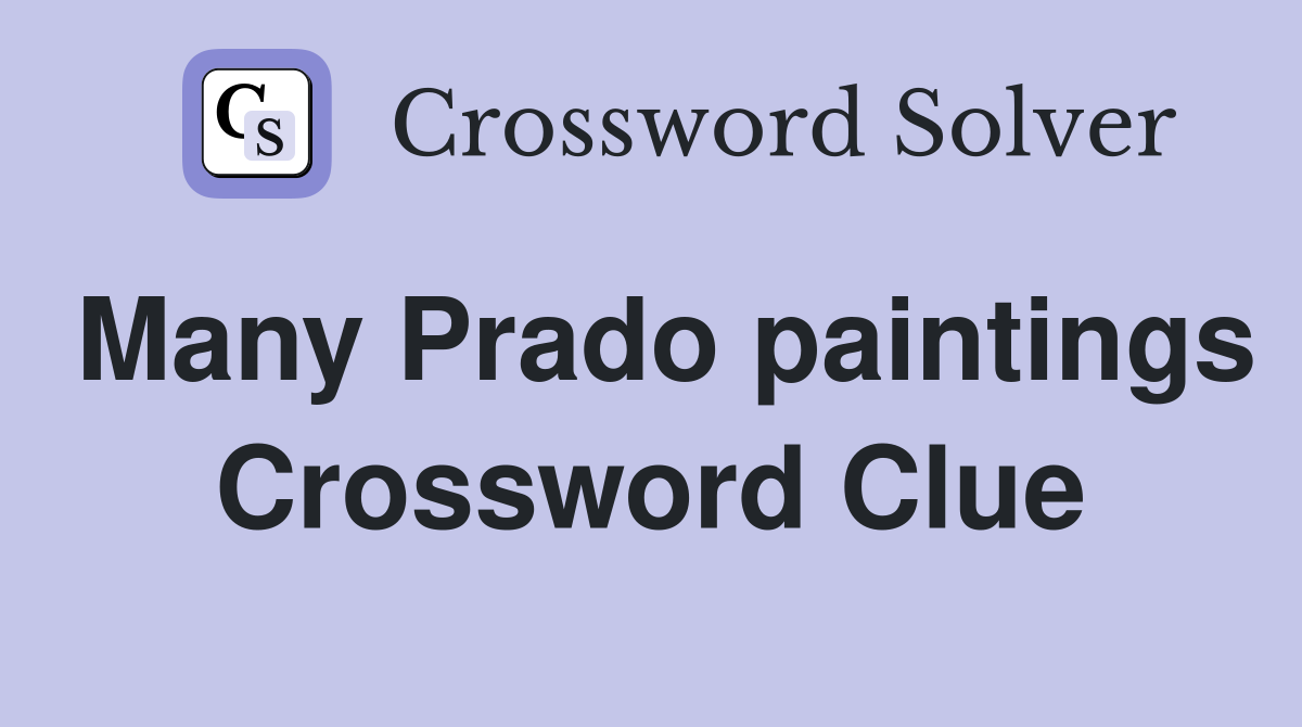 Many Prado paintings Crossword Clue