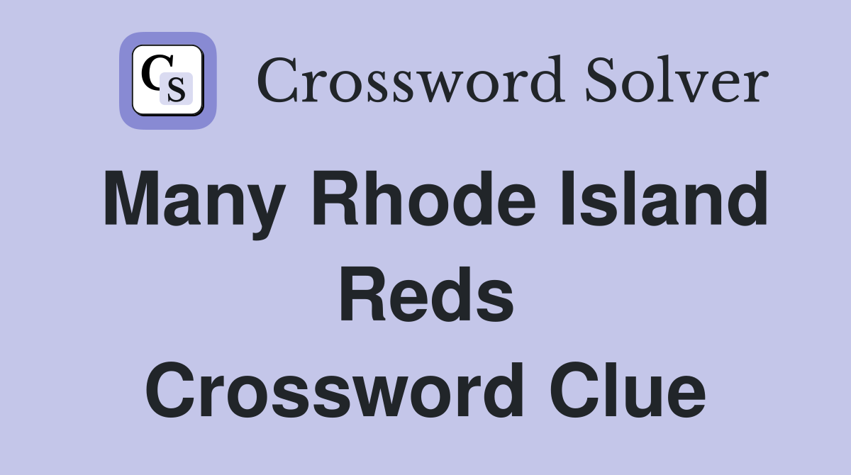 Many Rhode Island Reds Crossword Clue