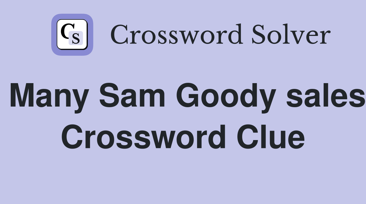 Many Sam Goody sales Crossword Clue