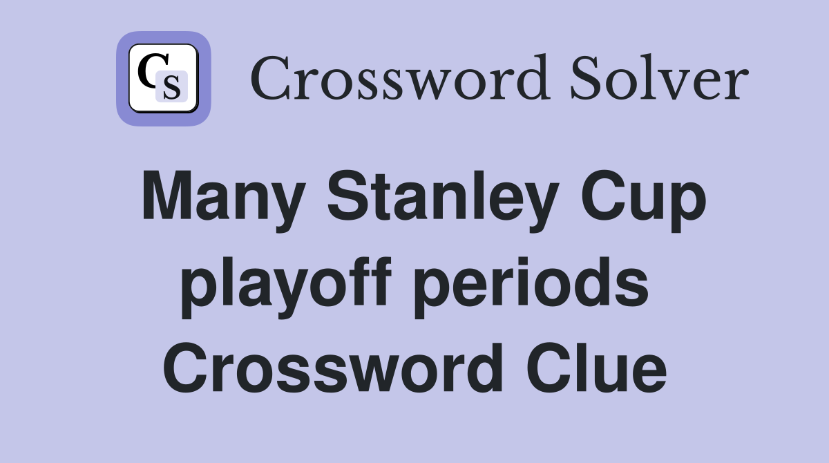 Many Stanley Cup playoff periods Crossword Clue
