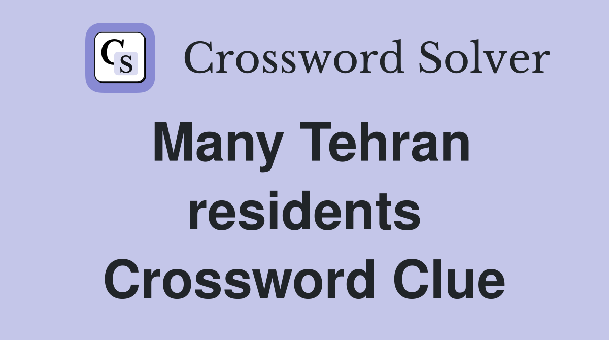 Many Tehran residents Crossword Clue